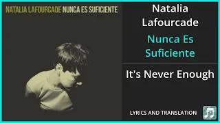 Natalia Lafourcade - Nunca Es Suficiente Lyrics English Translation - Spanish and English