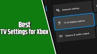 Best TV Settings for Your Xbox!