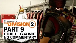 The Division 2 FULL GAME Walkthrough Gameplay Part 9 [Division 2 Part 9] - No Commentary