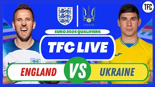 ENGLAND VS UKRAINE LIVE | EURO 2024 QUALIFIERS WATCHALONG | TFC LIVE