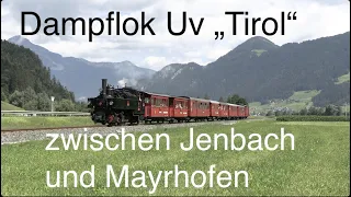 Dampflok Uv  "Tirol" zwischen Jenbach und Mayrhofen