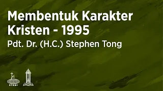 Seminar 1995: Membentuk Karakter Kristen (Sesi 3) - Pdt. Dr. (H.C.) Stephen Tong