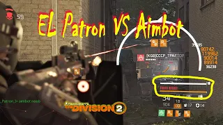 El Patron Vs Aimbot Players - Best Run I Have Ever Had -The Division 2 Dark Zone PVP - TU 10.1