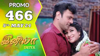 INIYA Serial | Episode 466 Promo | இனியா | Alya Manasa | Saregama TV Shows Tamil