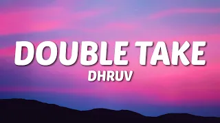 double take - dhruv (Lyrics)