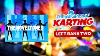 LittleBigPlanet Karting OST - Left Bank Two