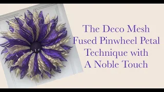The Deco Mesh Pinwheel Fused Petal Wreath with Single Petal Fold by A Noble Touch