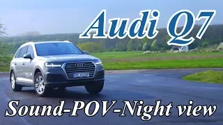 Audi Q7 / TEST Sound-POV-night view / 3.0 TDI 272HP