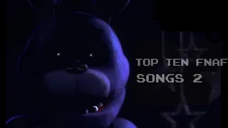 TOP TEN FNAF SONGS PART 2 RE UPLOAD