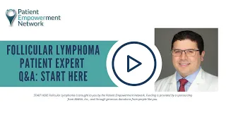 Follicular Lymphoma Patient Expert Q&A: Start Here