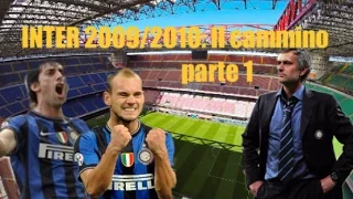 INTER 2009/2010: IL CAMMINO | PARTE 1