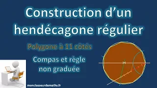 Hendécagone régulier : construction (approchée) détaillée