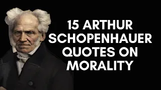 15 Arthur Schopenhauer Quotes On Morality