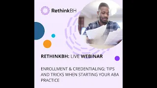 Enrollment & Credentialing  Tips and Tricks when Starting your ABA Practice