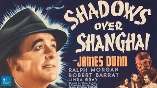 Shadows Over Shanghai (1938) | Spy Thriller | James Dunn, Ralph Morgan, Robert Barrat