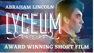 Lyceum Abraham Lincoln Award Winning Short Film 2022