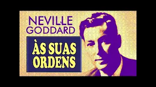 NEVILLE GODDARD - ÀS SUAS ORDENS - Usando o Poder do EU SOUVídeo do Canal Foco do Saber