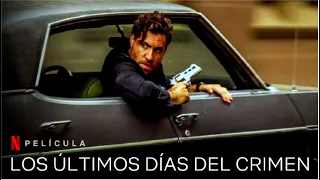 Los Últimos Días del Crimen - Trailer en Español Latino l Netflix