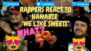 Rappers React To Hanabie "We Like Sweets"!!!