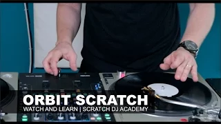 How to Orbit Scratch | DJ Dirty Digits | Watch And Learn