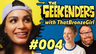 The Geekenders - Episode 4: That Bronze Girl!