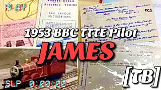 THANK GOD IT'S JAMES: 1953 BBC Thomas & Friends Pilot Recovered- How They Made James & Rumor Killing