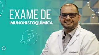 Doutor, preciso fazer o exame de imunohistoquímica?