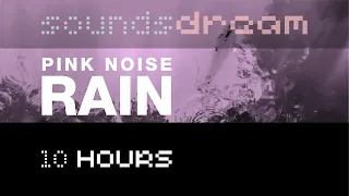 Rain Sounds | Soothing 10 Hours of Pink Noise for Deep Sleep