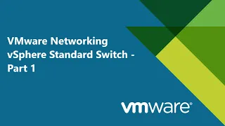 8. #VMware Networking - vSphere Standard Switch - Part 1