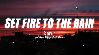 SET FIRE TO THE RAIN - ADELE [Lyrics/Vietsub] | Best Chill Mix Song 2023