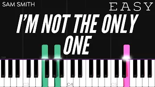 Sam Smith - I'm Not The Only One | EASY Piano Tutorial