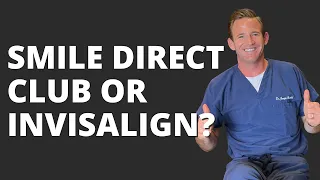 ASK DR. H — Smile Direct Club or Invisalign?