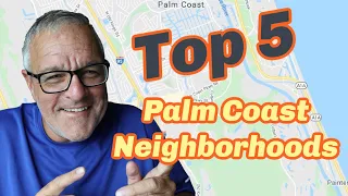 Where to Live in Palm Coast Florida... 5 "Best" Neighborhoods