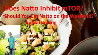 Does Natto Inhibit mTOR? Should You Eat Natto on the Weekend? by Natto King