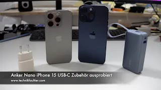 Anker Nano iPhone 15 USB-C Zubehör ausprobiert