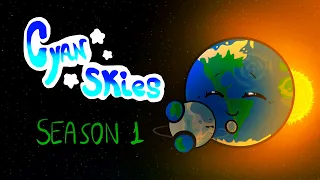 Cyan Skies Season 1 💙🌌