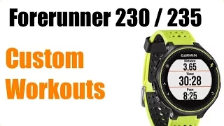 Garmin Forerunner 230 / 235 - How to Setup Custom Workouts ! FEATURE REVIEW !