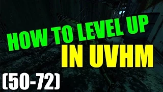 Borderlands 2 : How to Quickly level in UVHM Level 50-72!