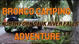 Bronco Camping Adventure to North Fork Sauk River Falls