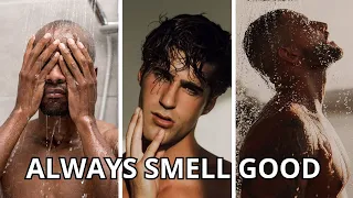 HOW TO ALWAYS SMELL GOOD - MEN'S CARE