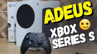 ADEUS XBOX SÉRIES S 🥲