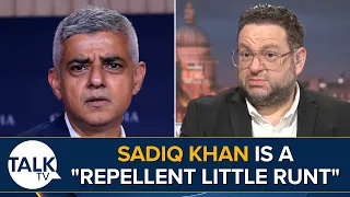 Sadiq Khan Is "Repellent Little Runt" Causing 'Nightmares' In London