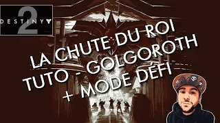 DESTINY 2 [FR] - LA CHUTE DU ROI - TUTO - GOLGOROTH + MODE DÉFI