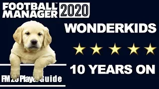 FM20 Wonderkids 10 Years on | Football Manager 2020 experiment | FM20 Wonderkids 10 years on