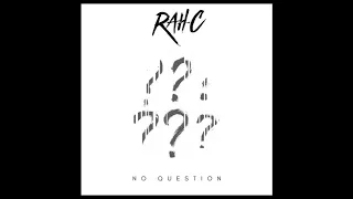 Rah-C - No Question (Prod. Rah-C)