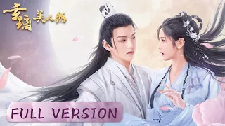 Full Version | Dual world love: good or evil depends on my heart | [The Love of the Immortal 玄璃美人煞]