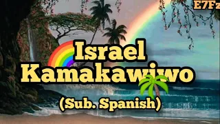 Somewhere Over the Rainbow - Israel "IZ" Kamakawiwo | (Sub. Español) | E7Fz