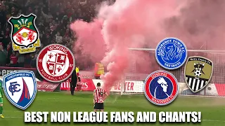 BEST NON LEAGUE FANS & CHANTS!