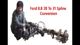 How-to Convert a Ford 8.8 from 28 to 31 spline