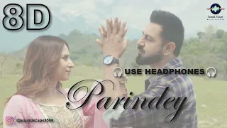 Parindey (8D Audio) | B Praak | Gippy Grewal, Sargun Mehta & Roopi Gill | Latest Punjabi Songs 2024